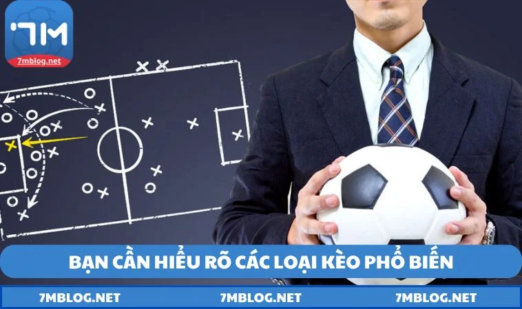 ban can hieu ro cac loai keo pho bien Bạn cần hiểu rõ các loại kèo phổ biến