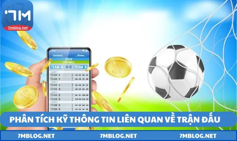 phan tich ky thong tin lien quan ve tran dau Phân tích kỹ thông tin liên quan về trận đấu