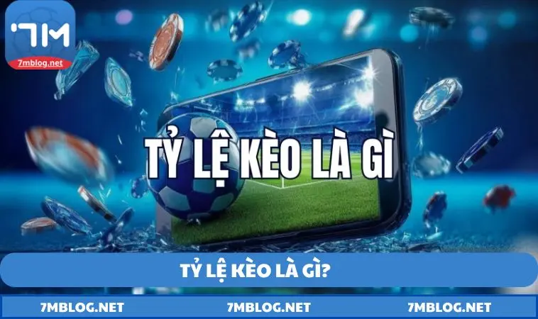 ty le keo la gi Tỷ lệ kèo là gì?
