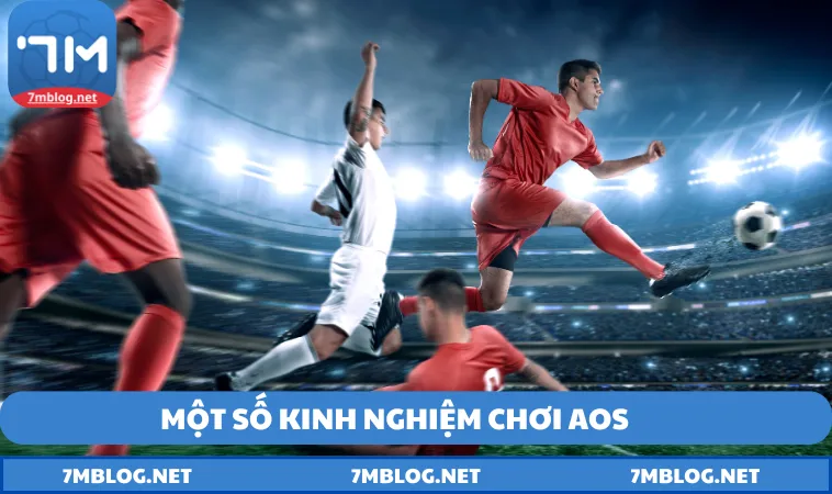 bi quyet choi aos trong ca do bong da la gi 1 Mẹo chơi AOS trong cá độ bóng đá là gì hiệu quả