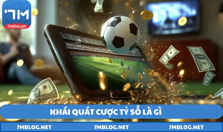 Giải đáp nhanh câu hỏi cược tỷ số là gì