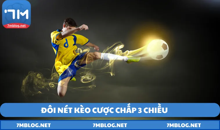 gioi thieu keo cuoc chap 3 chieu hap dan Giới thiệu kèo cược chấp 3 chiều hấp dẫn